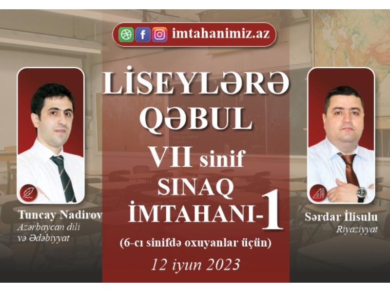 Liseylərə Qəbul VII sinif Sınaq İmtahanı - 1 _ (VI sinif sagirdləri üçün)